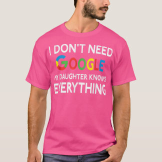 Camiseta No necesito Google, mi hija lo sabe todoF