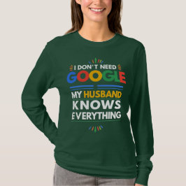 Camiseta No necesito Google Mi marido lo sabe todo