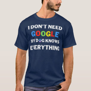 Camiseta No necesito Google, mi perro sabe todo Funn