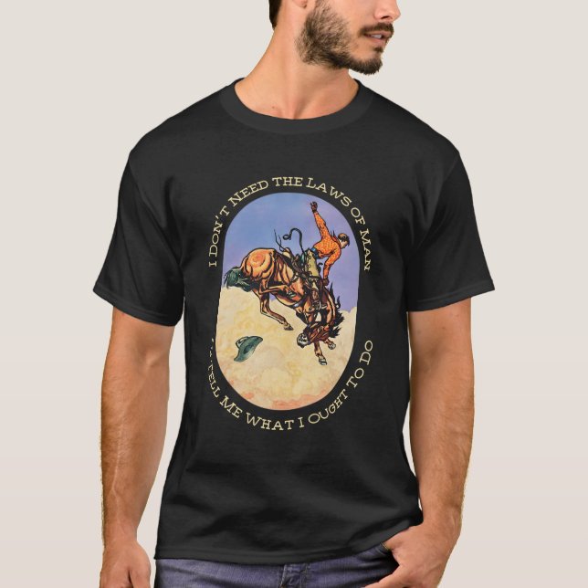 Camiseta No Necesito Las Leyes De Para Decirme Lo Que Deber (Anverso)