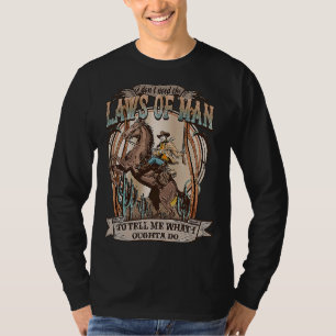 Camiseta No necesito las leyes del hombre para decirme lo q