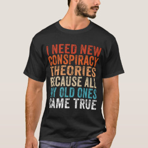 Camiseta No necesito nuevas teorías de la conspiración Mis 