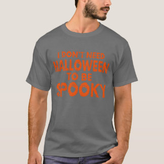 Camiseta No necesito que Halloween sea un chica de Hallowee