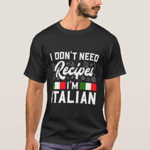 Camiseta No Necesito Recetas Soy Italiano Cocinero Italiano