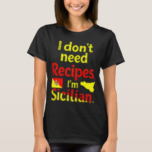 Camiseta No necesito recetas, soy siciliano
