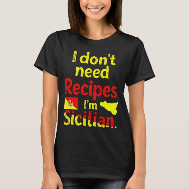 Camiseta No necesito recetas, soy siciliano (Anverso)