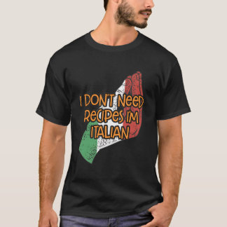 Camiseta No Necesito Recetas, Soy Un Chef Humor Italiano Gr