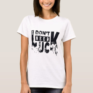 Camiseta No necesito suerte