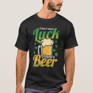 Camiseta No necesito suerte necesito una cerveza - Gracioso