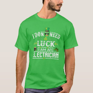 Camiseta No necesito suerte, soy electricista St Patricks D