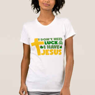 Camiseta No necesito suerte, tengo a Jesús