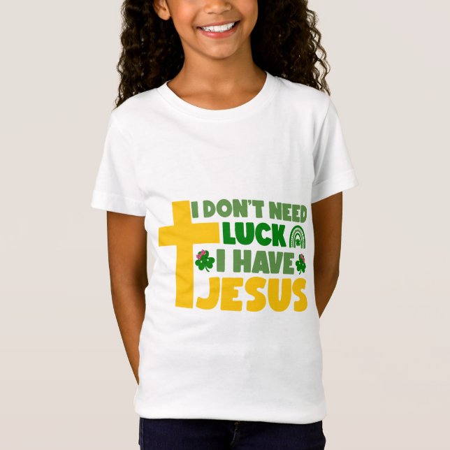 Camiseta No necesito suerte, tengo a Jesús (Anverso)