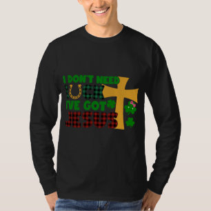 Camiseta No necesito suerte, tengo a Jesús