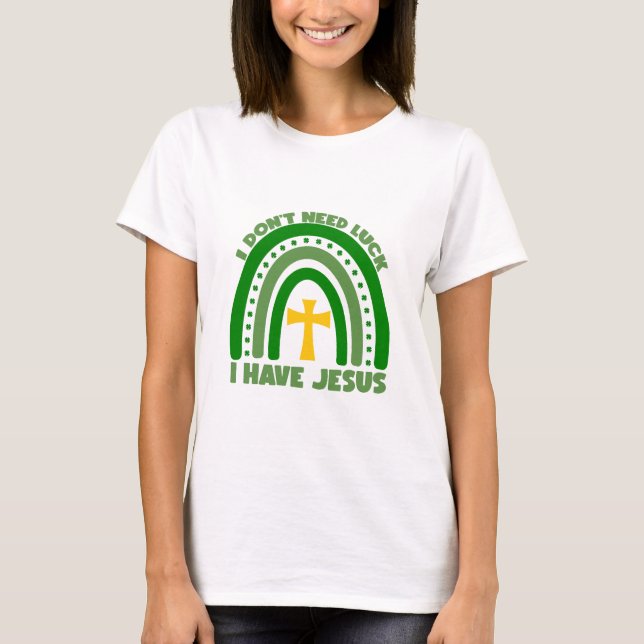Camiseta No necesito suerte, tengo a Jesús (Anverso)