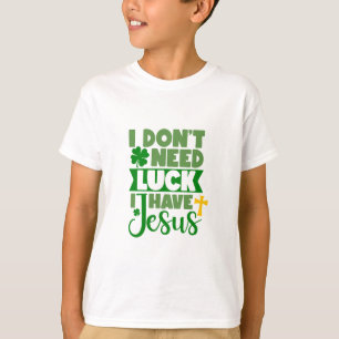 Camiseta No necesito suerte, tengo a Jesús