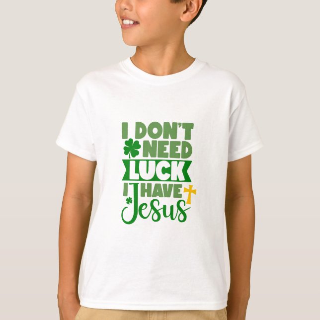 Camiseta No necesito suerte, tengo a Jesús (Anverso)