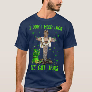 Camiseta No Necesito Suerte Tengo A Jesus Christian St Patr