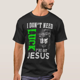Camiseta No necesito suerte tengo a Jesús Cristiano Santo P