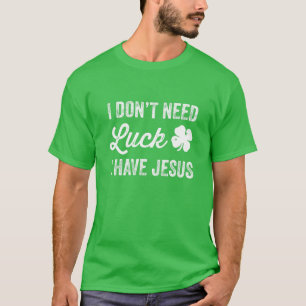 Camiseta No necesito suerte tengo a Jesús Cristiano Santo P
