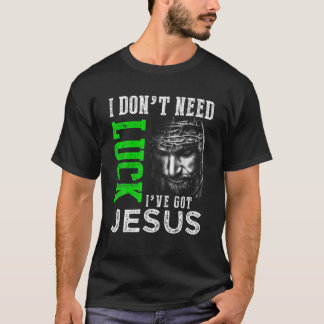 Camiseta No necesito suerte tengo a Jesús Cristiano Santo P