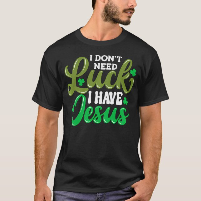 Camiseta No Necesito Suerte Tengo A Jesús, Dios Cristiano S (Anverso)