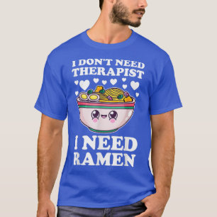 Camiseta No necesito terapeuta necesito ramen ramen japonés