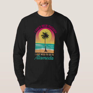 Camiseta No necesito terapia Alameda Beach California Ocea