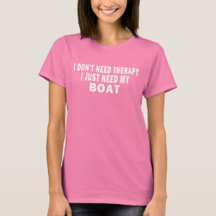 Camiseta No necesito terapia. Apenas necesito mi barco -