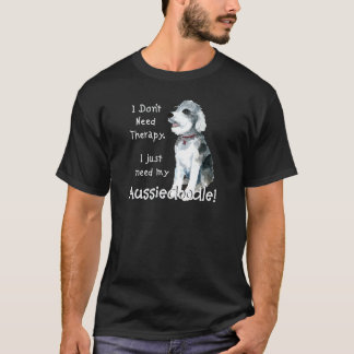 Camiseta No necesito terapia - Aussiedoodle