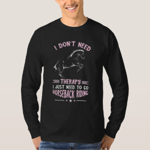 Camiseta No necesito terapia caballo ecuestre hípica de cab