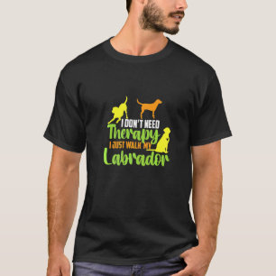 Camiseta No Necesito Terapia Camino Con Mi Labrador