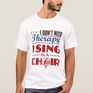 Camiseta No necesito terapia canto en un coro