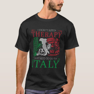 Camiseta No necesito terapia Diseño para un amante de Itali
