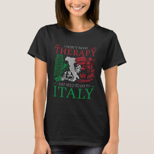 Camiseta No necesito terapia Diseño para un amante de Itali