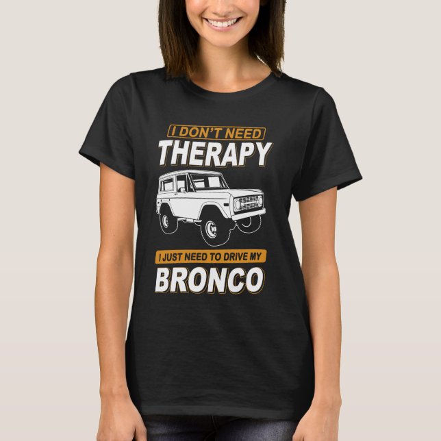 Camiseta NO NECESITO TERAPIA Ford Bronco 3 (Anverso)