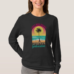 Camiseta No necesito terapia Galveston Beach Texas Ocean S