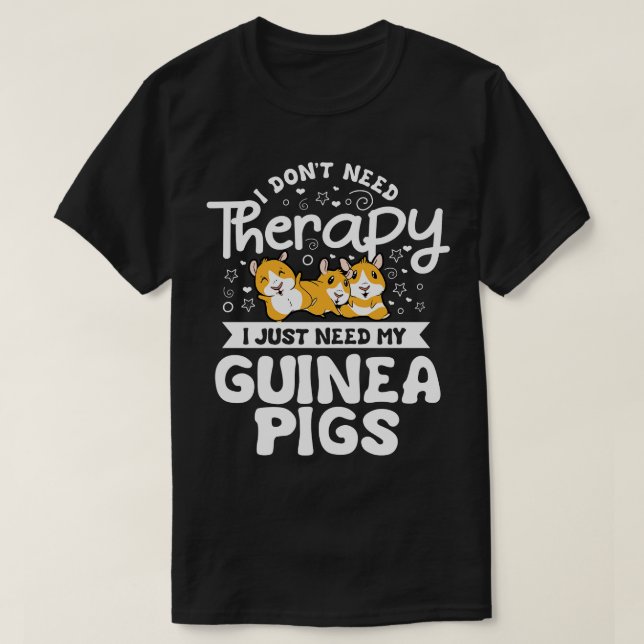 Camiseta No necesito terapia Guinea Cerdo Cavy Roddent (Diseño del anverso)