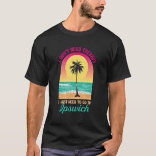Camiseta No necesito terapia Ipswich Beach Massachusetts O