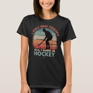 Camiseta No necesito terapia necesito deportes de hockey pa