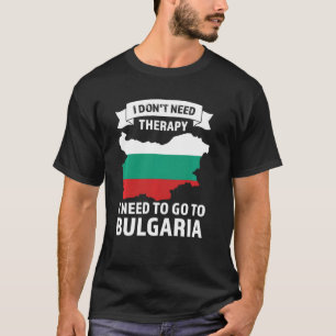 Camiseta No necesito terapia necesito ir a Bulgaria Bulg