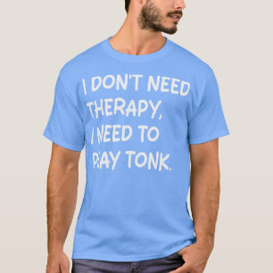 Camiseta no necesito terapia necesito jugar tonk 1