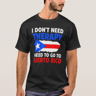 Camiseta No necesito terapia Puerto Rico Puer puertorriqueñ