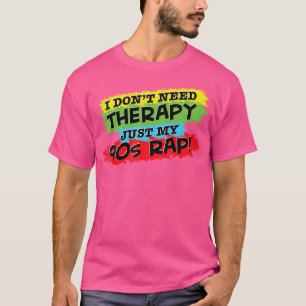 Camiseta No Necesito Terapia Sólo Mi Estilo De Rap Hip-Hop 