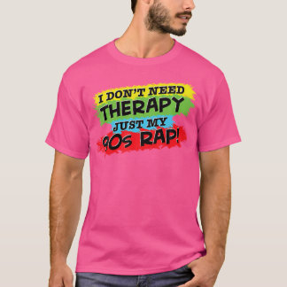 Camiseta No Necesito Terapia Sólo Mi Estilo De Rap Hip-Hop