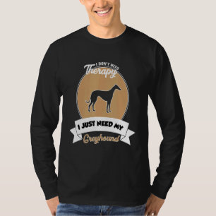 Camiseta No Necesito Terapia Solo Necesito A Mi Galgo