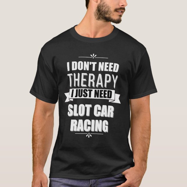 Camiseta No necesito terapia, solo necesito Carreras de aut (Anverso)