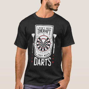Camiseta No Necesito Terapia Solo Necesito Dardos