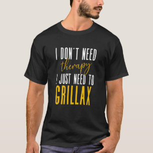 Camiseta No Necesito Terapia Solo Necesito Grillax Master