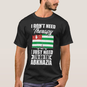 Camiseta No necesito terapia solo necesito ir a Abjasia