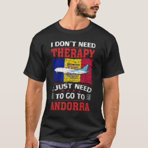 Camiseta No necesito terapia, solo necesito ir a Andorra